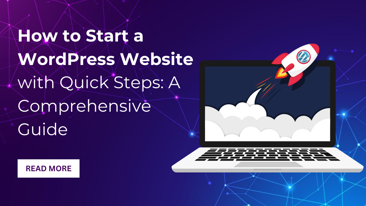 How to Start a WordPress Website with Quick Steps: A Comprehensive Guide