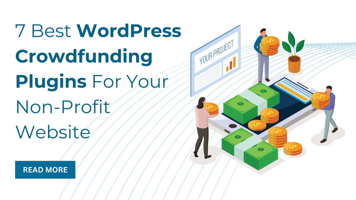 7 Best WordPress Crowdfunding Plugins For Your Non-Profit Website