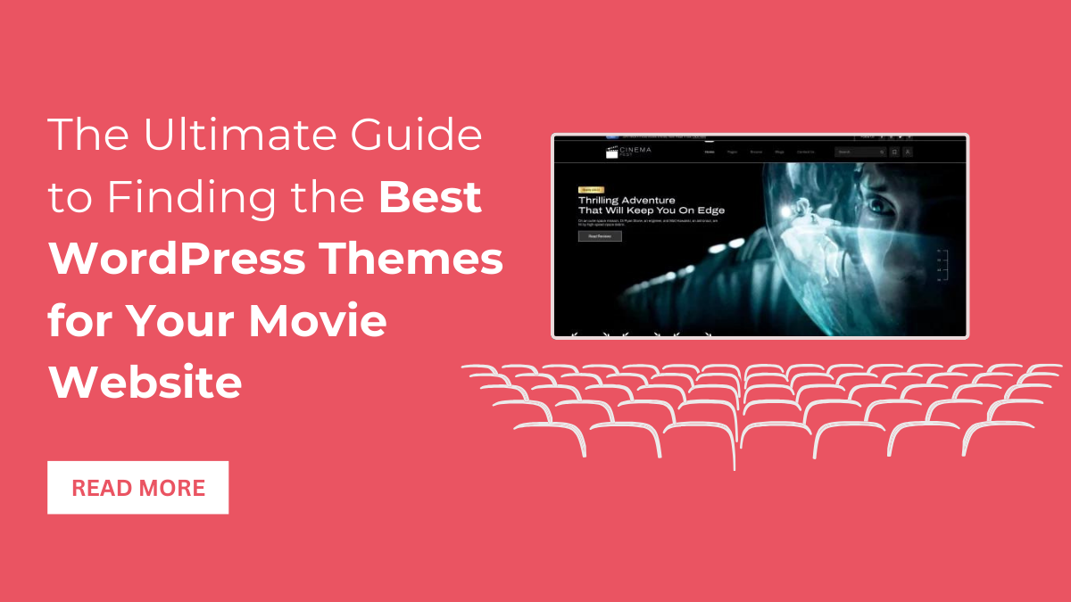 The Ultimate Guide to Finding the Best WordPress Themes for Your Movie Website 