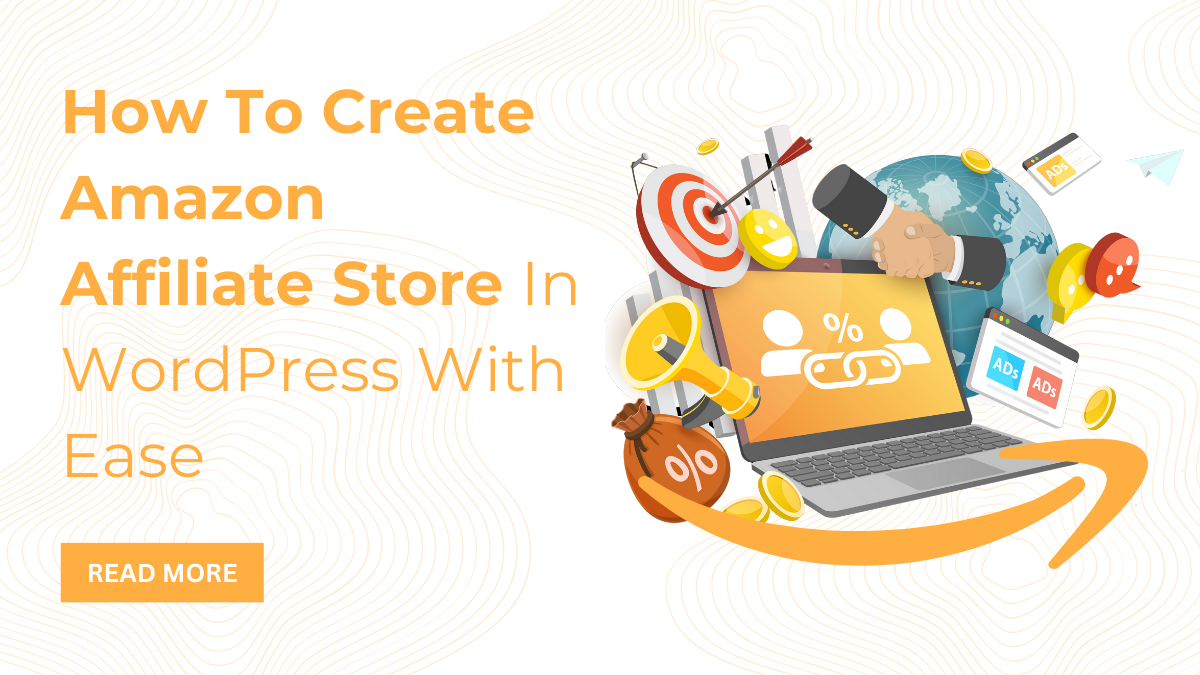 How To Create Amazon Affiliate Store In WordPress With Ease