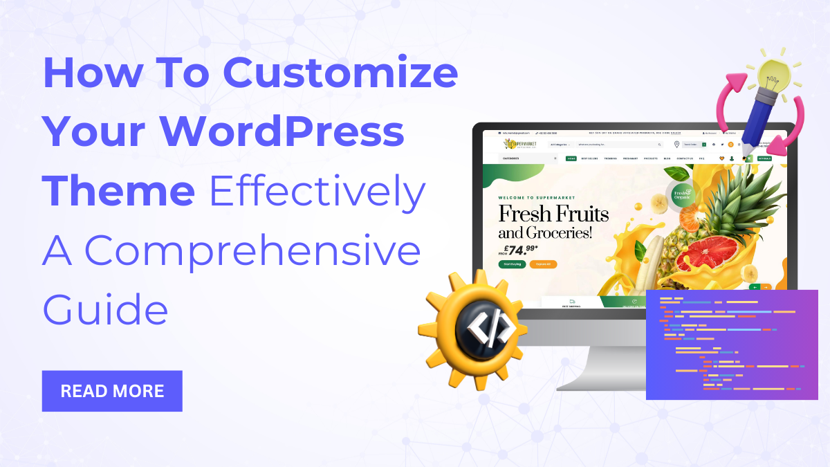 How To Customize Your WordPress Theme Effectively A Comprehensive Guide
