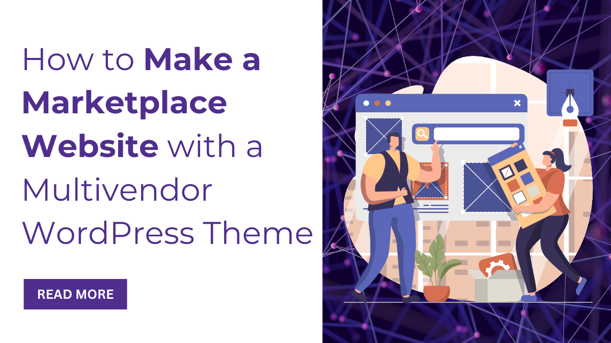 How to Make a Marketplace Website with a Multivendor WordPress Theme 