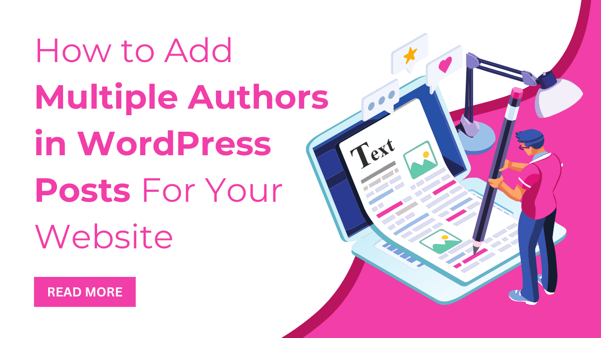 How to Add Multiple Authors in WordPress Posts For Your Website