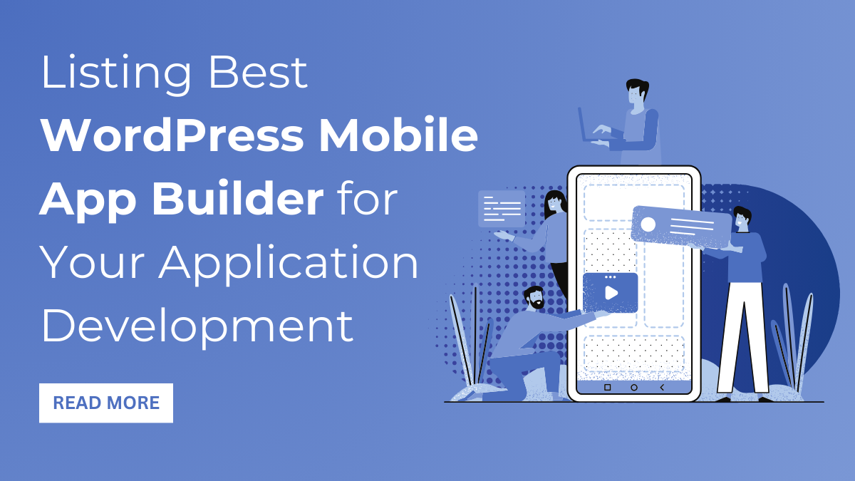 Listing Best WordPress Mobile App Builder for Your Application Development